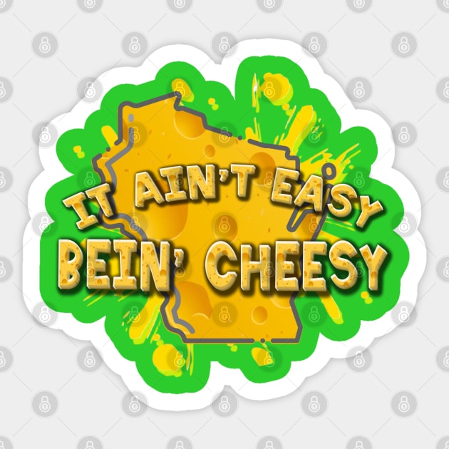 It Ain't Easy Bein' Cheesy Sticker by ILLannoyed 